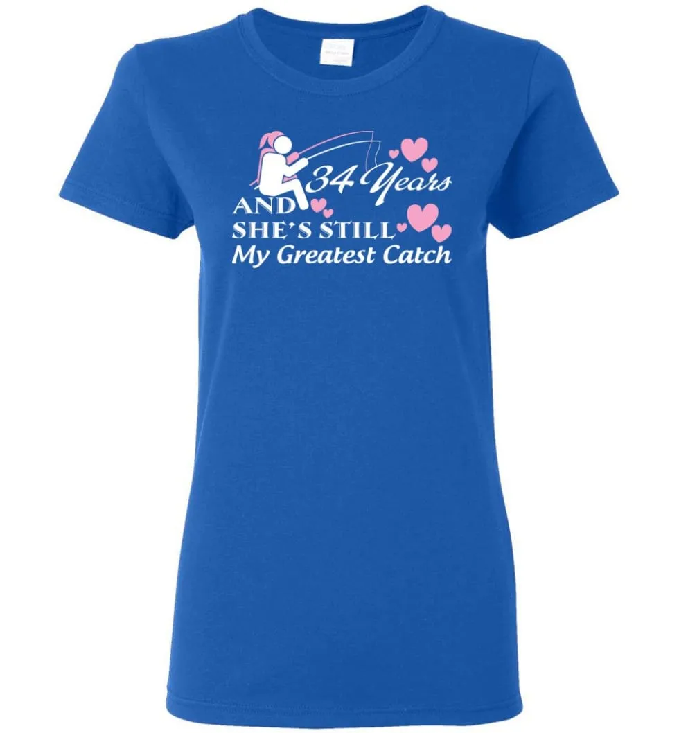 34 Years Anniversary She Still My Greatest Catch Women Tee