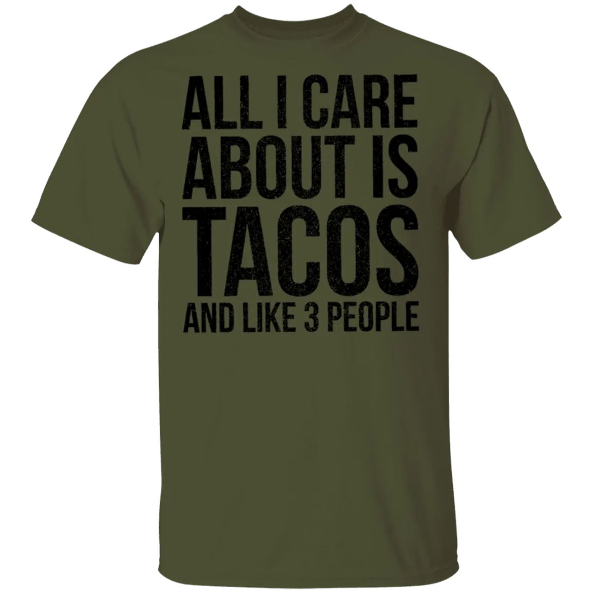 All I Care About is Tacos and Like 3 People T-Shirt