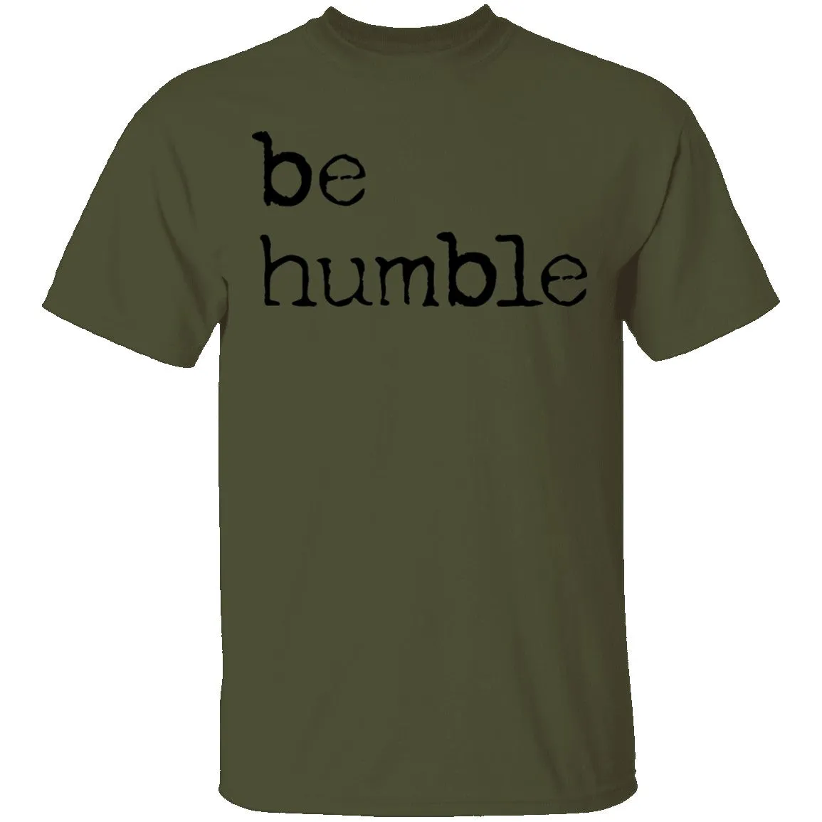 Be Humble T-Shirt