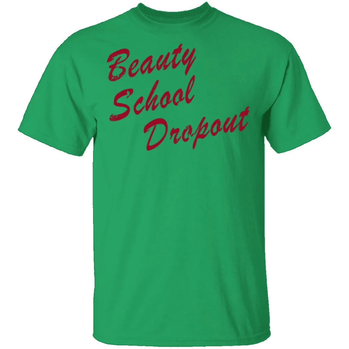 Beauty School Dropout T-Shirt