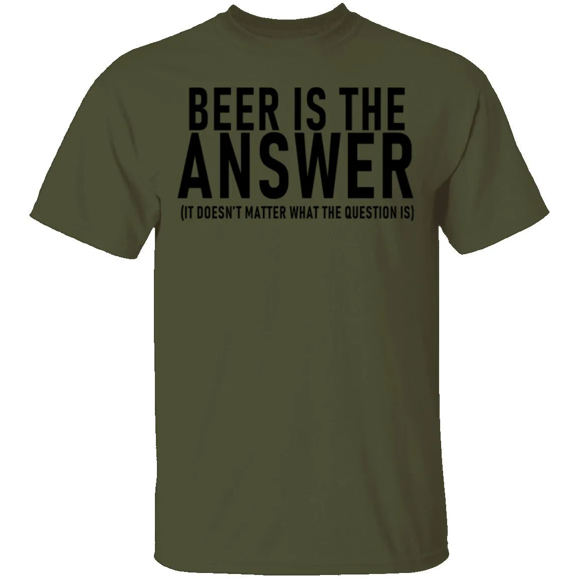 Beer Is The Answer T-Shirt