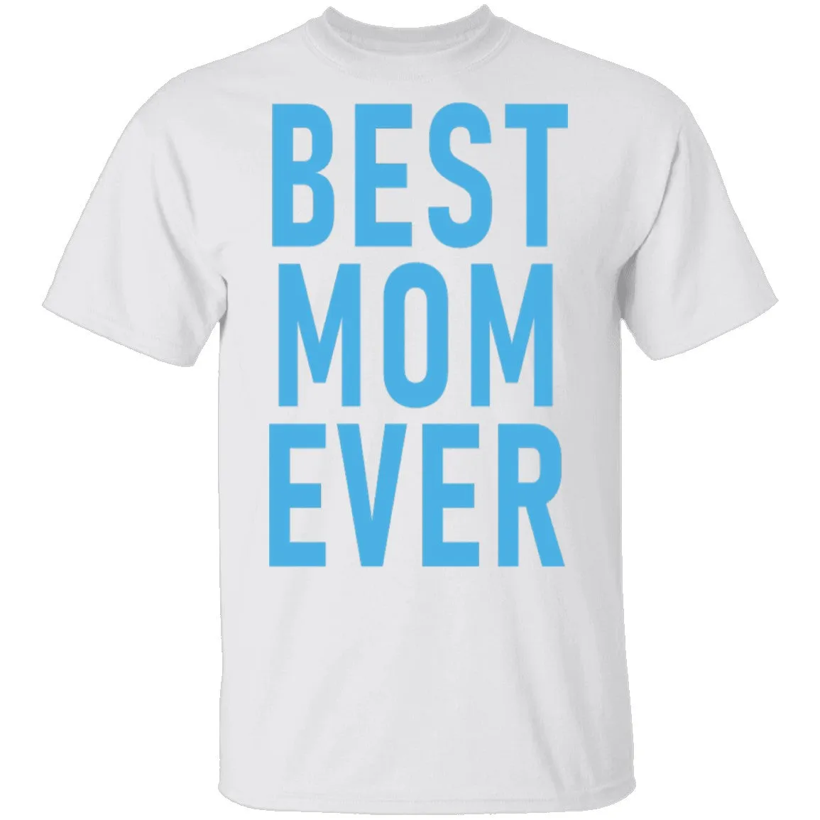 Best Mom Ever copy T-Shirt