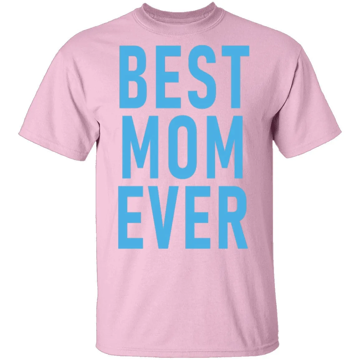 Best Mom Ever copy T-Shirt