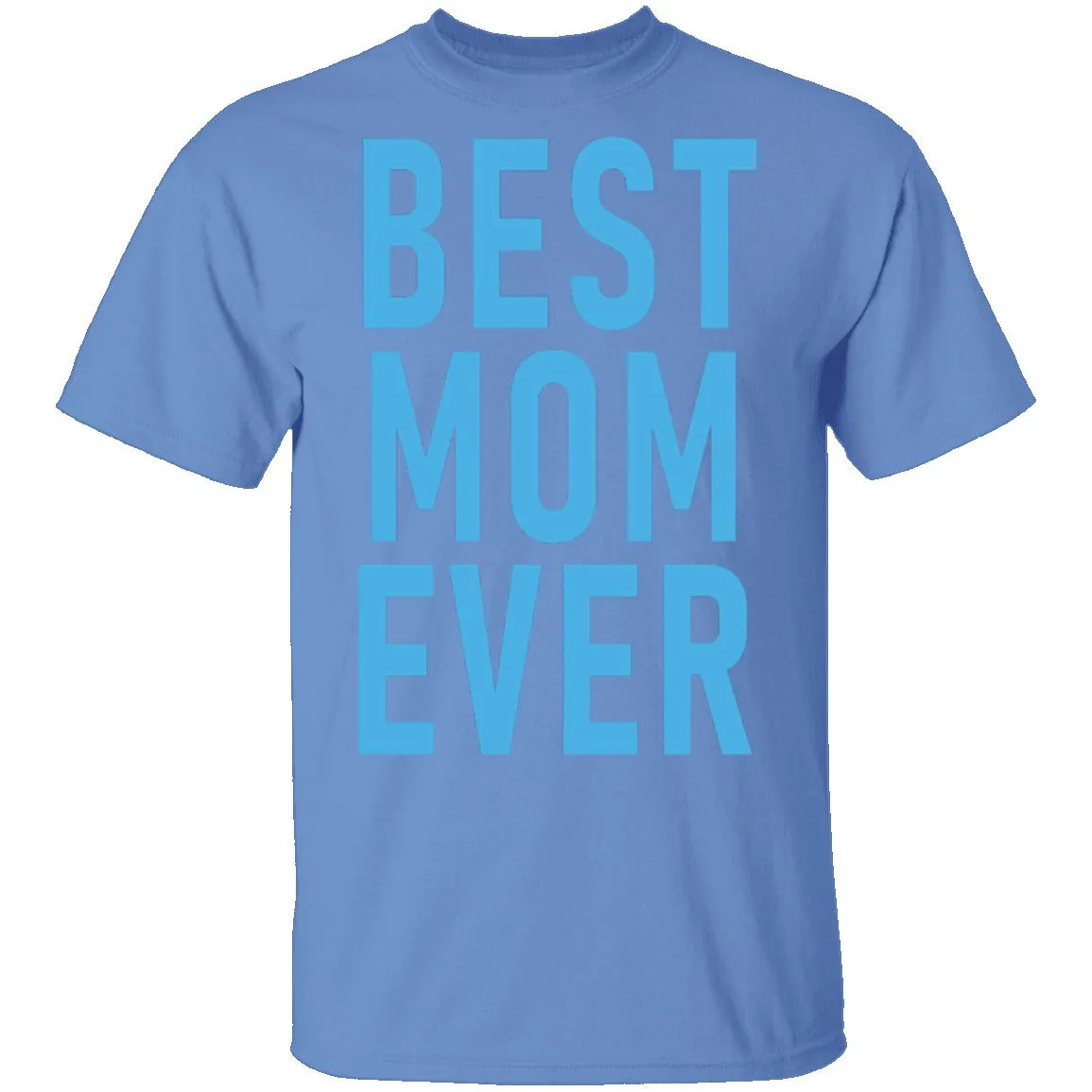 Best Mom Ever copy T-Shirt