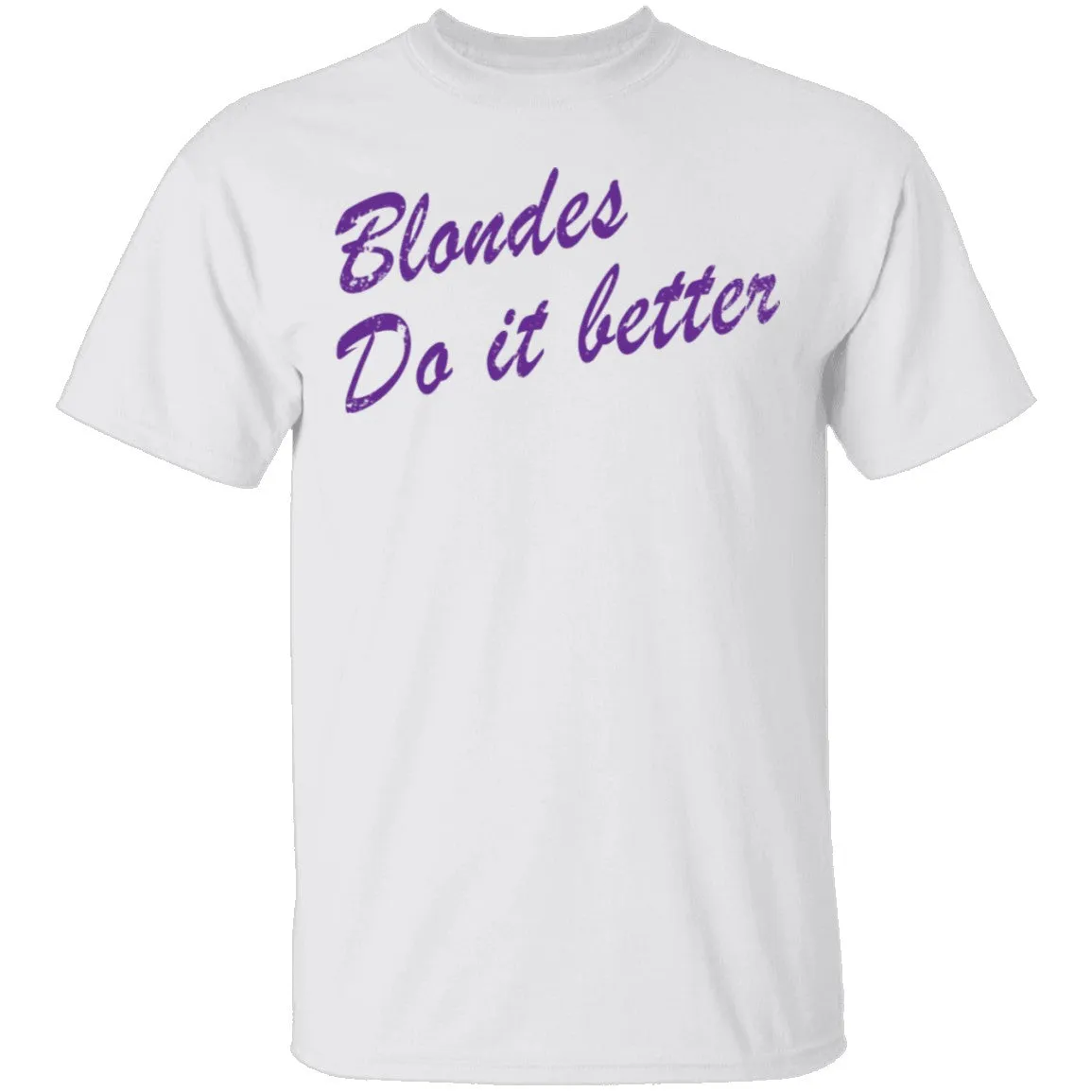 Blondes Do It Better T-Shirt