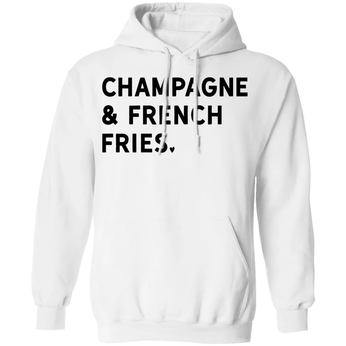 Champagne and French Fries T-Shirt