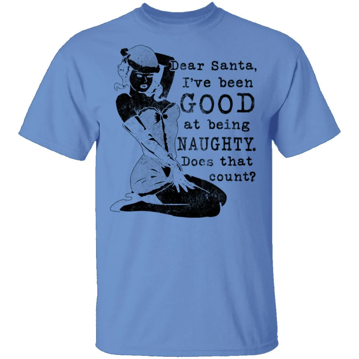 Dear Santa I've Been Good At Being Naughty Does That Count T-Shirt