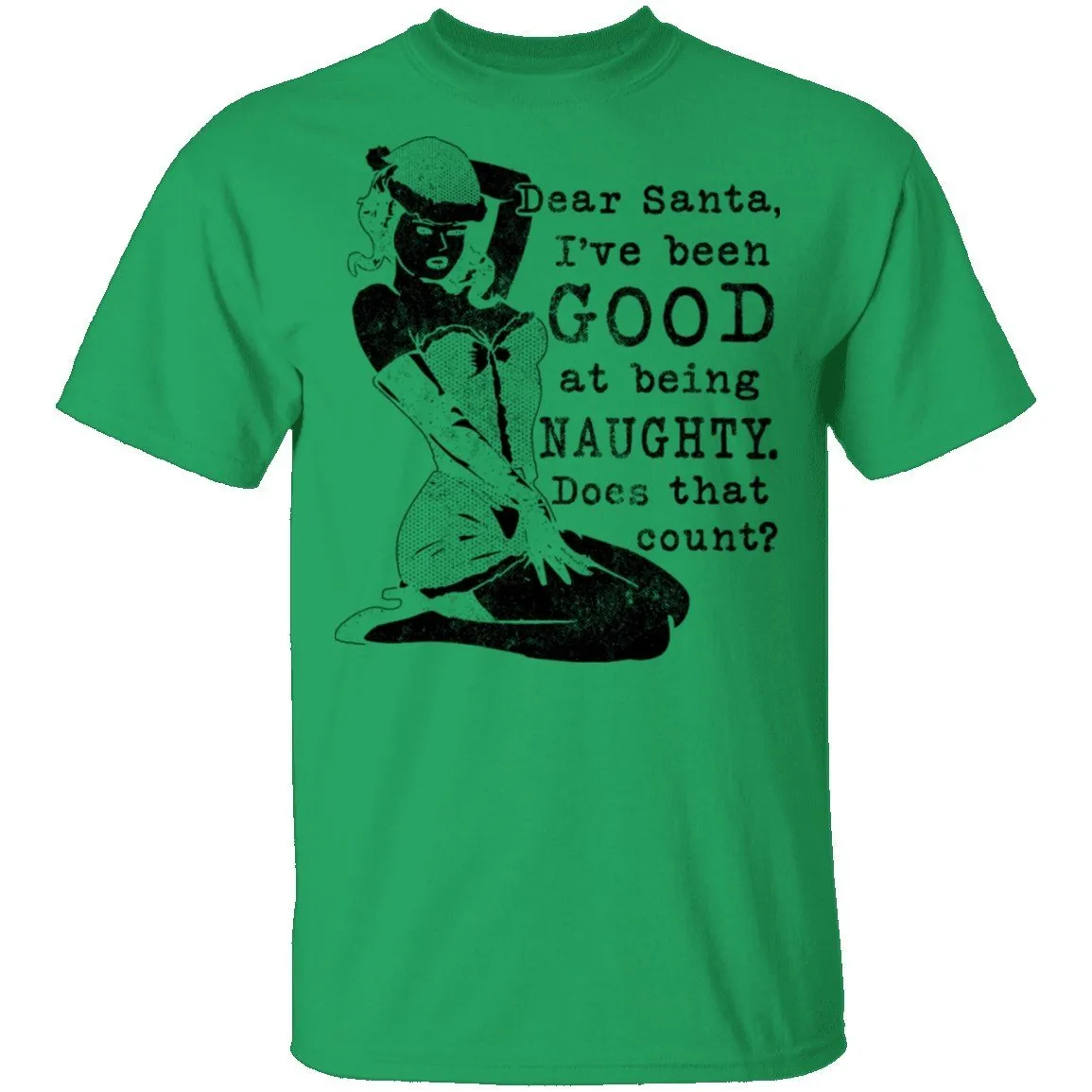 Dear Santa I've Been Good At Being Naughty Does That Count T-Shirt