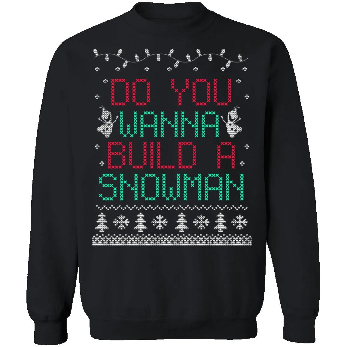 Do You Wanna Build A Snowman Ugly Christmas Sweater