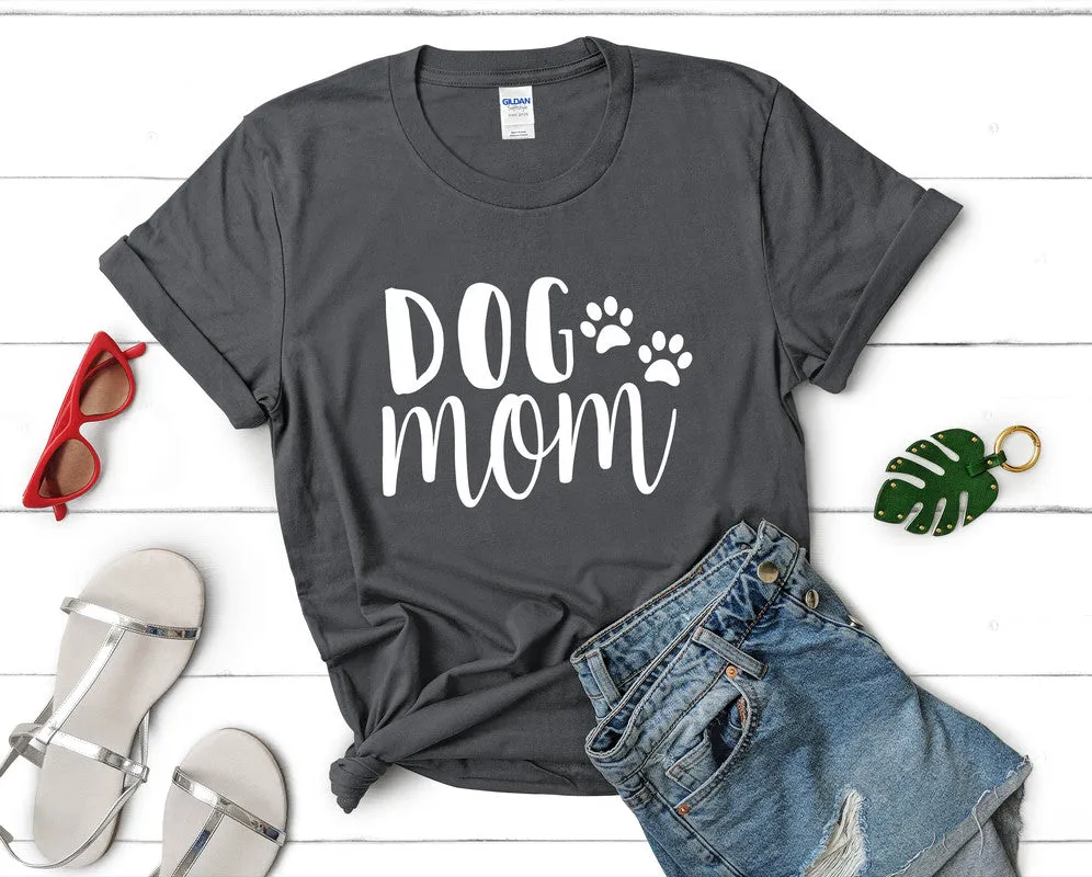 Dog Mom Woman T Shirt.