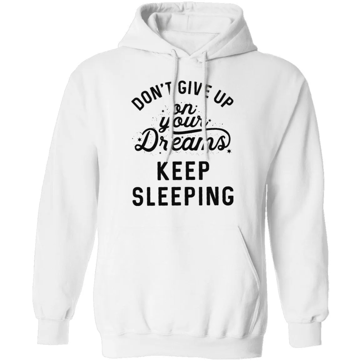 Don't give up on your dreams Keep Sleeping T-Shirt