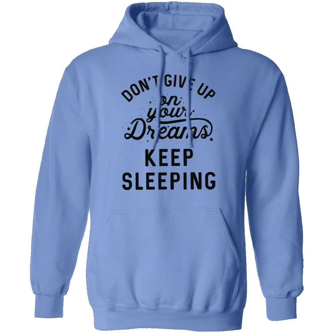 Don't give up on your dreams Keep Sleeping T-Shirt