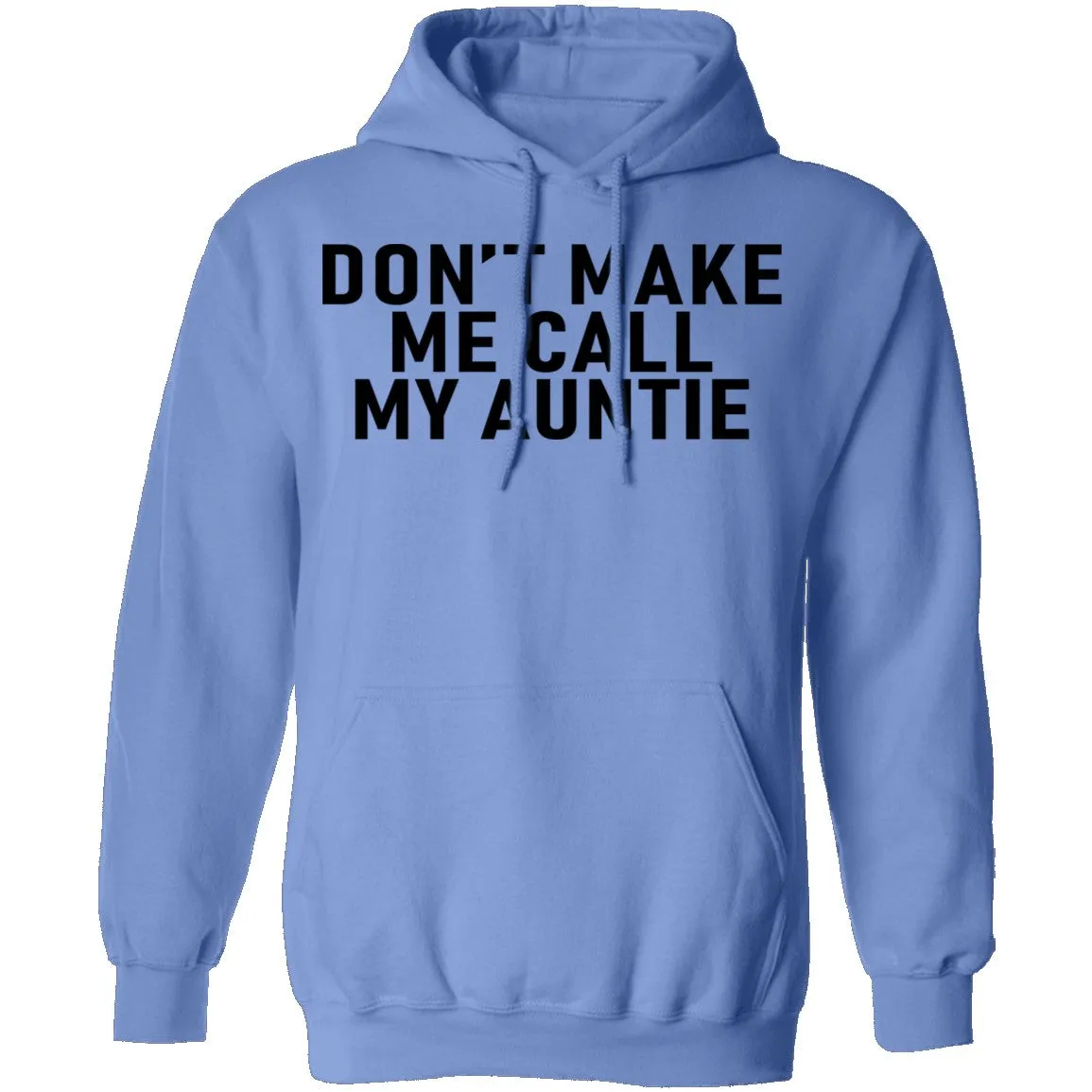 Don't Make Me Call My Auntie T-Shirt