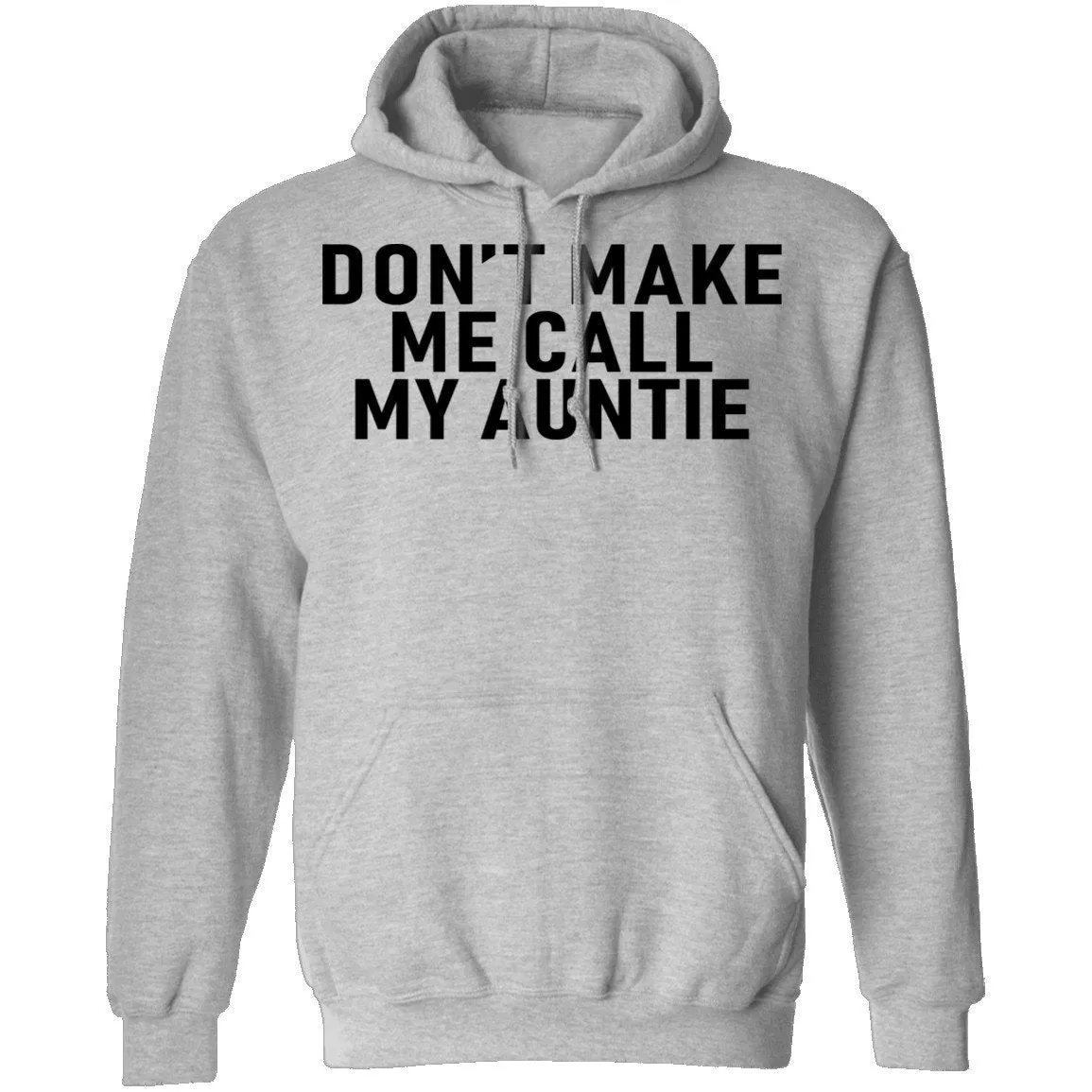 Don't Make Me Call My Auntie T-Shirt