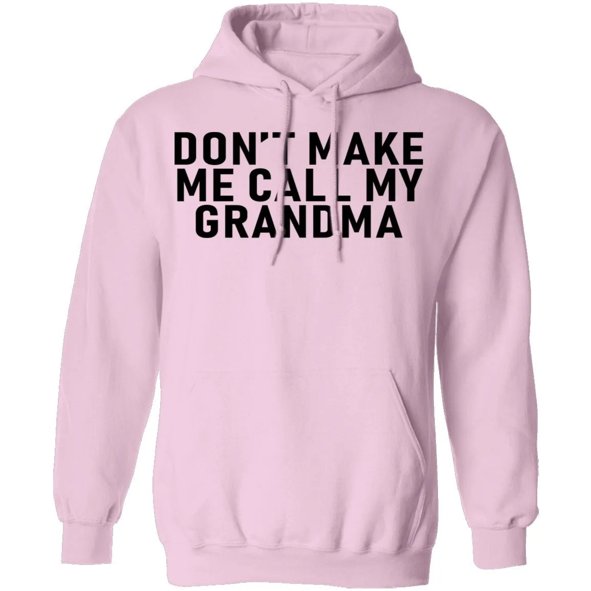 Don't Make Me Call My Grandma T-Shirt