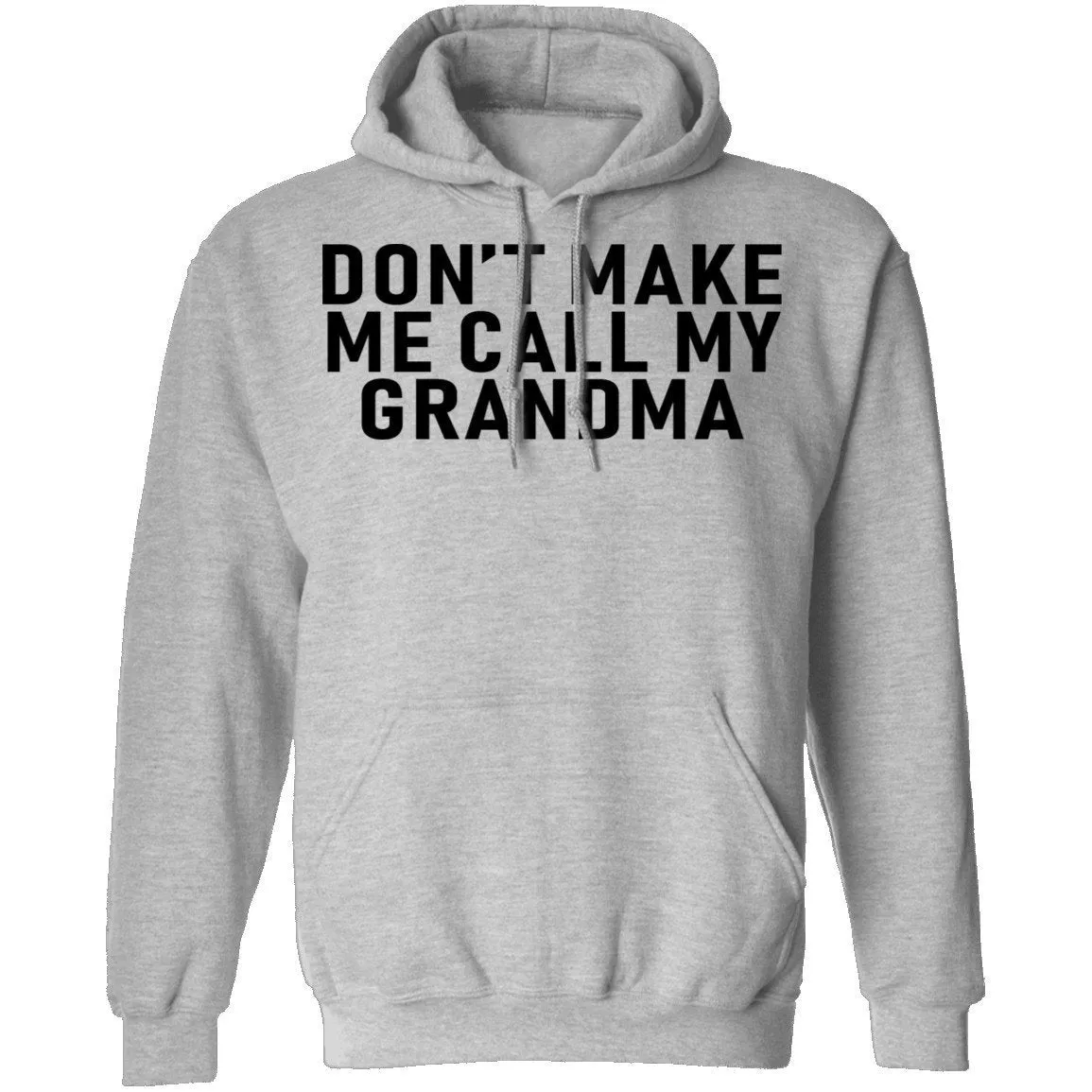 Don't Make Me Call My Grandma T-Shirt