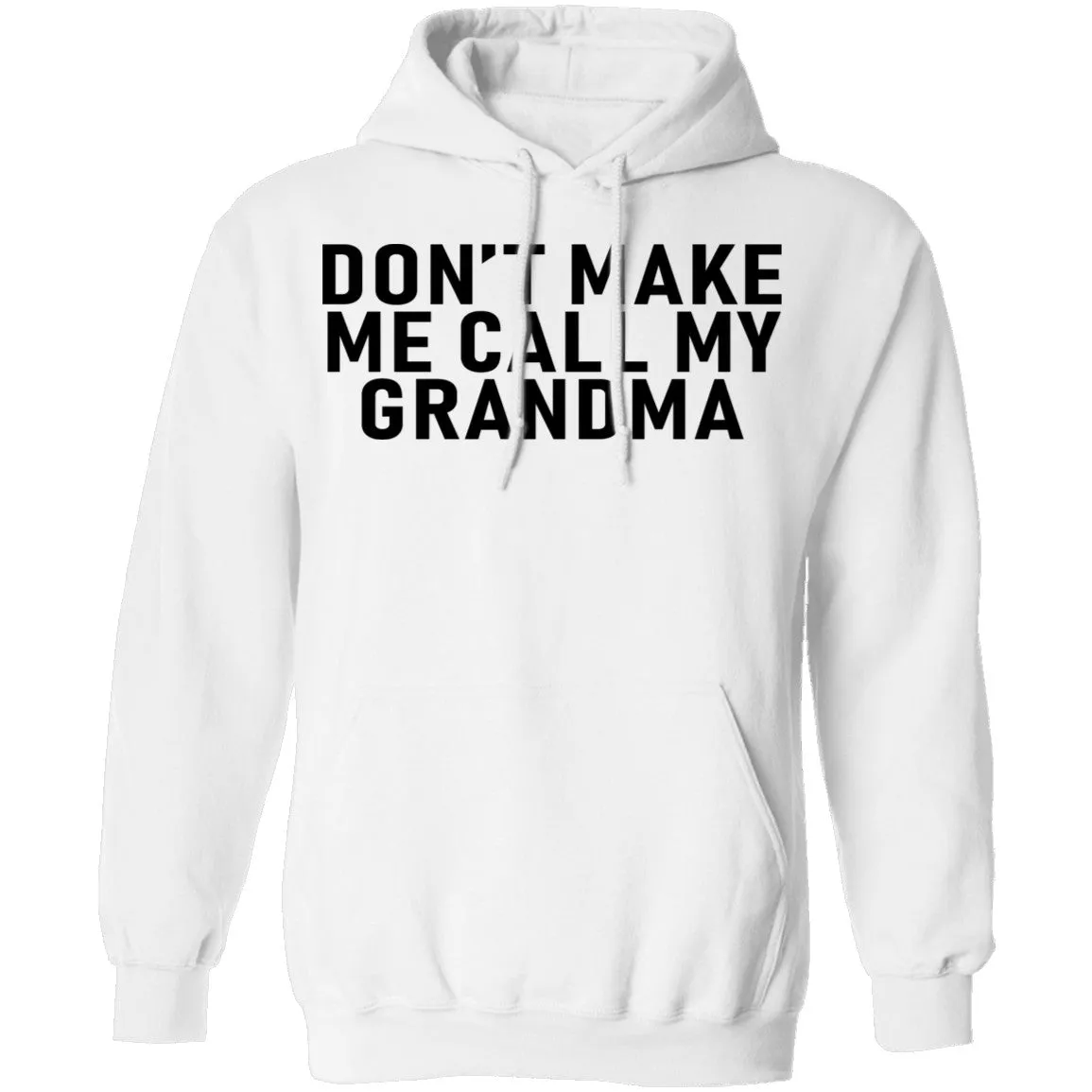 Don't Make Me Call My Grandma T-Shirt