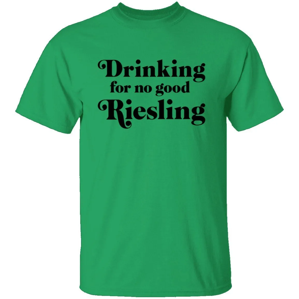 Drinking for no good Riesling T-Shirt