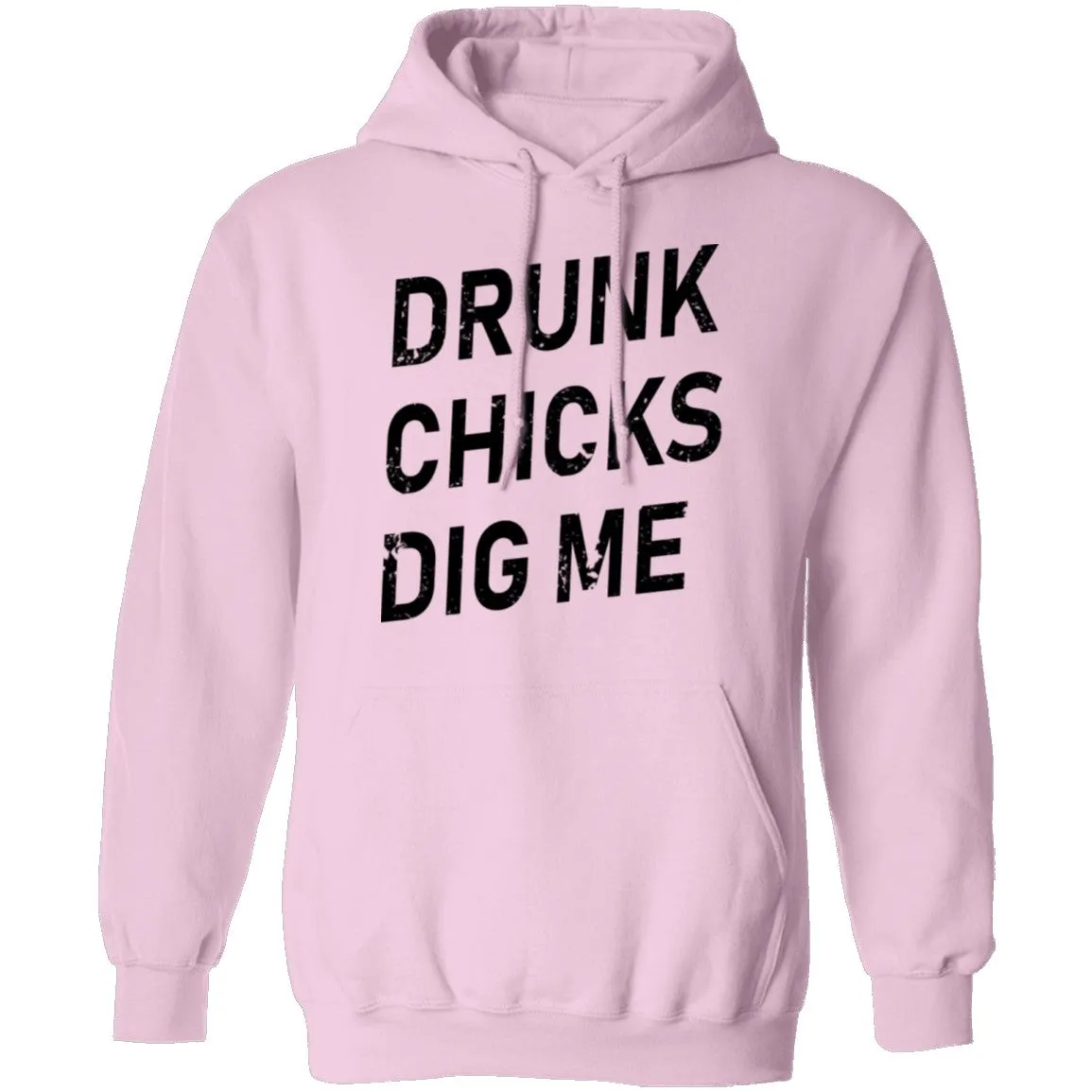 Drunk Chicks Dig Me T-Shirt