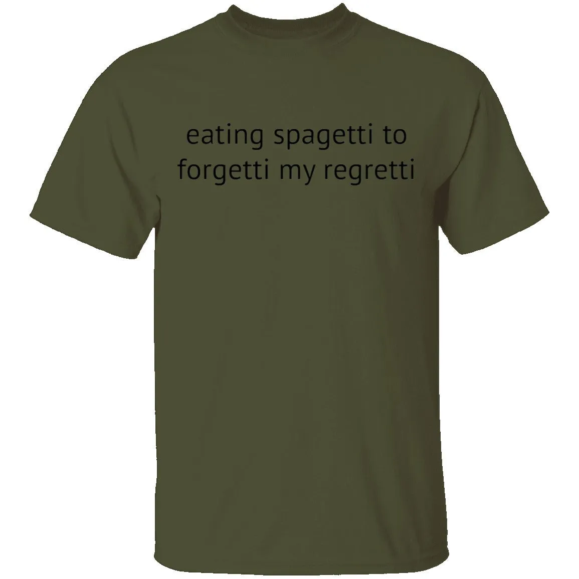 Eating Spagetti to Forgetti My Regretti T-Shirt