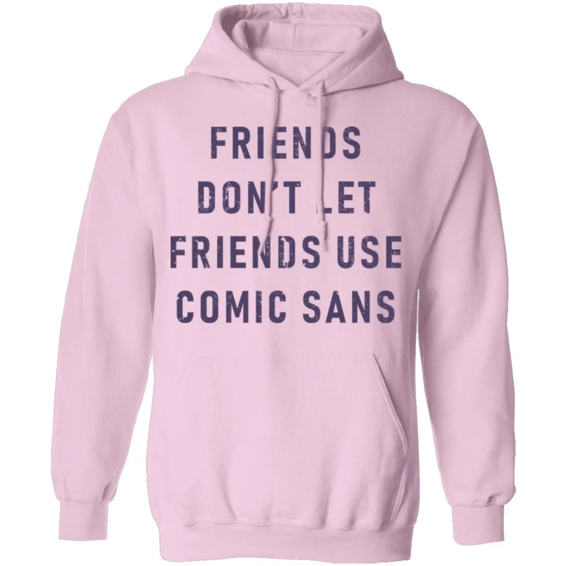 Friends Don't Let Friends Use Comic Sans T-Shirt