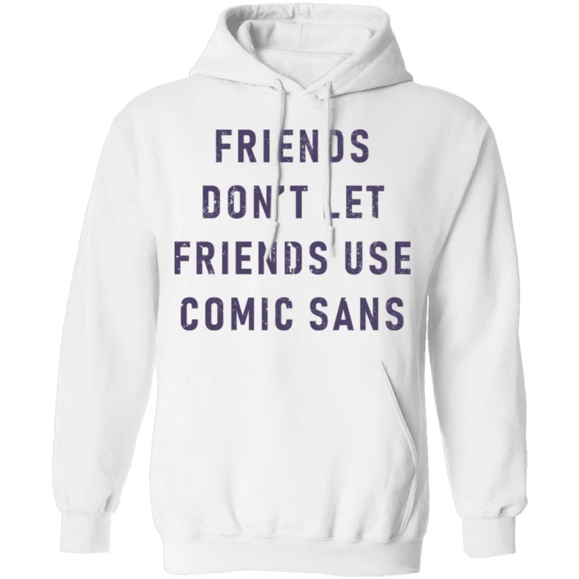 Friends Don't Let Friends Use Comic Sans T-Shirt