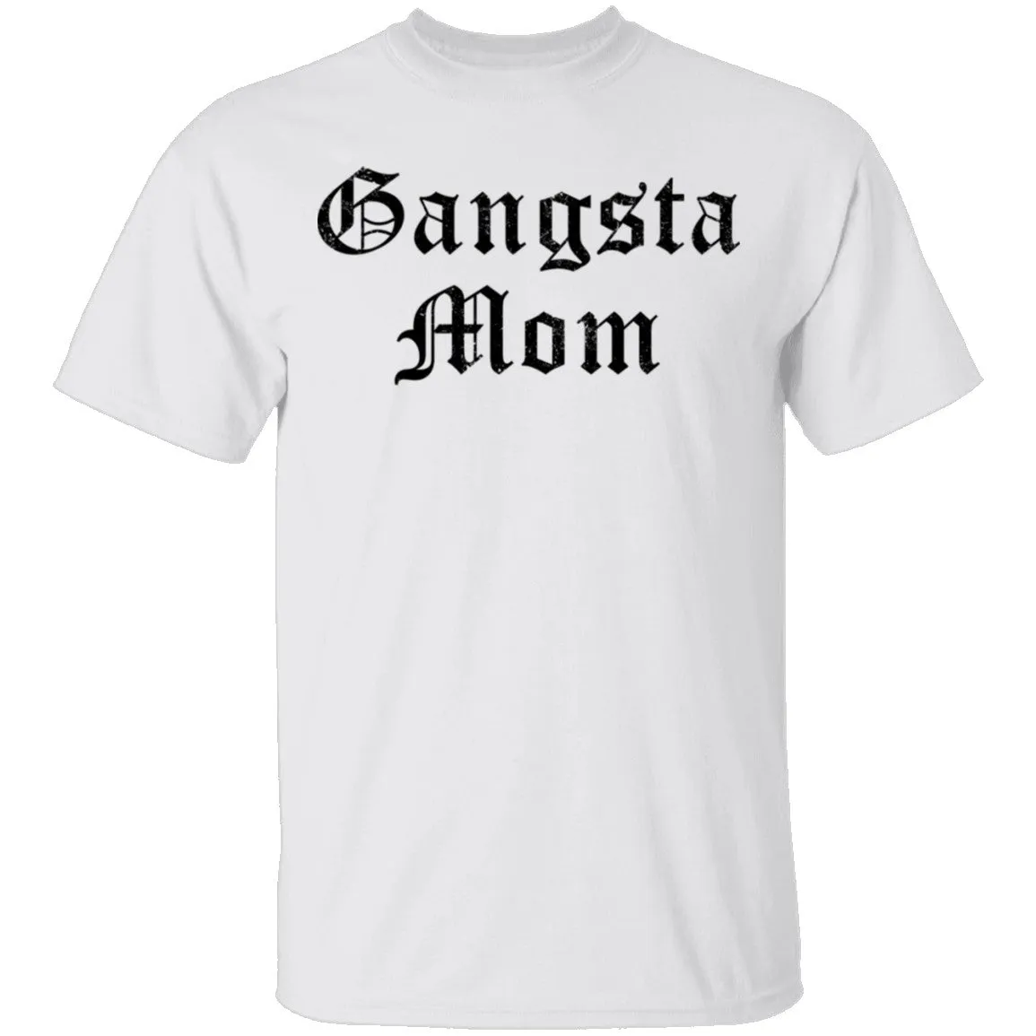 Gangsta Mom T-Shirt