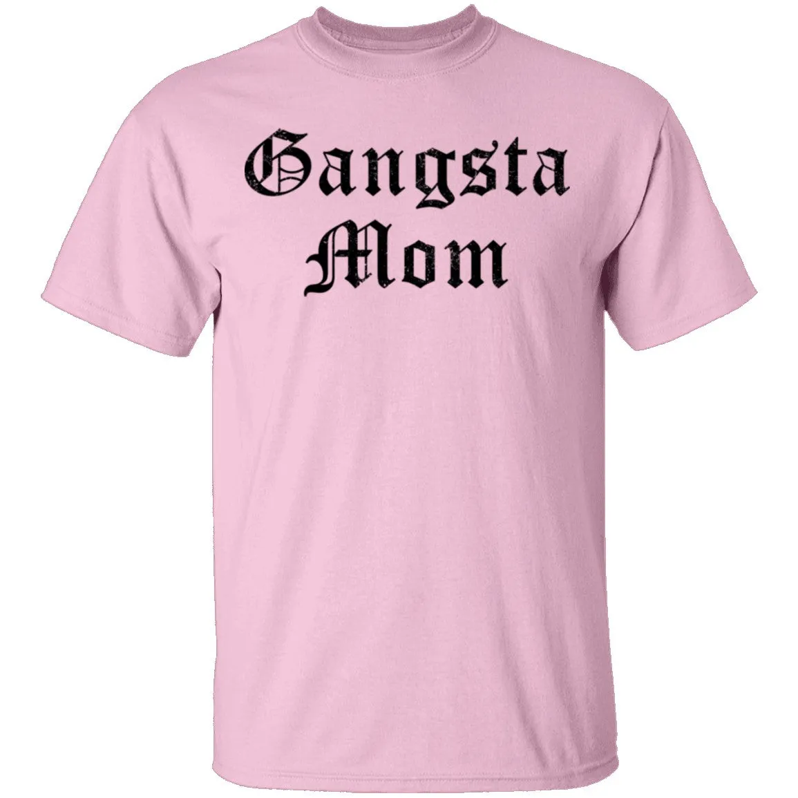 Gangsta Mom T-Shirt