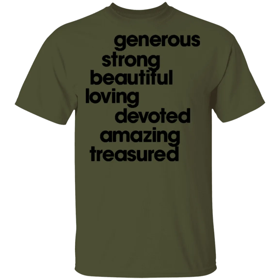 Generous Strong Beautiful Loving Devoted Amazing Treasured T-Shirt