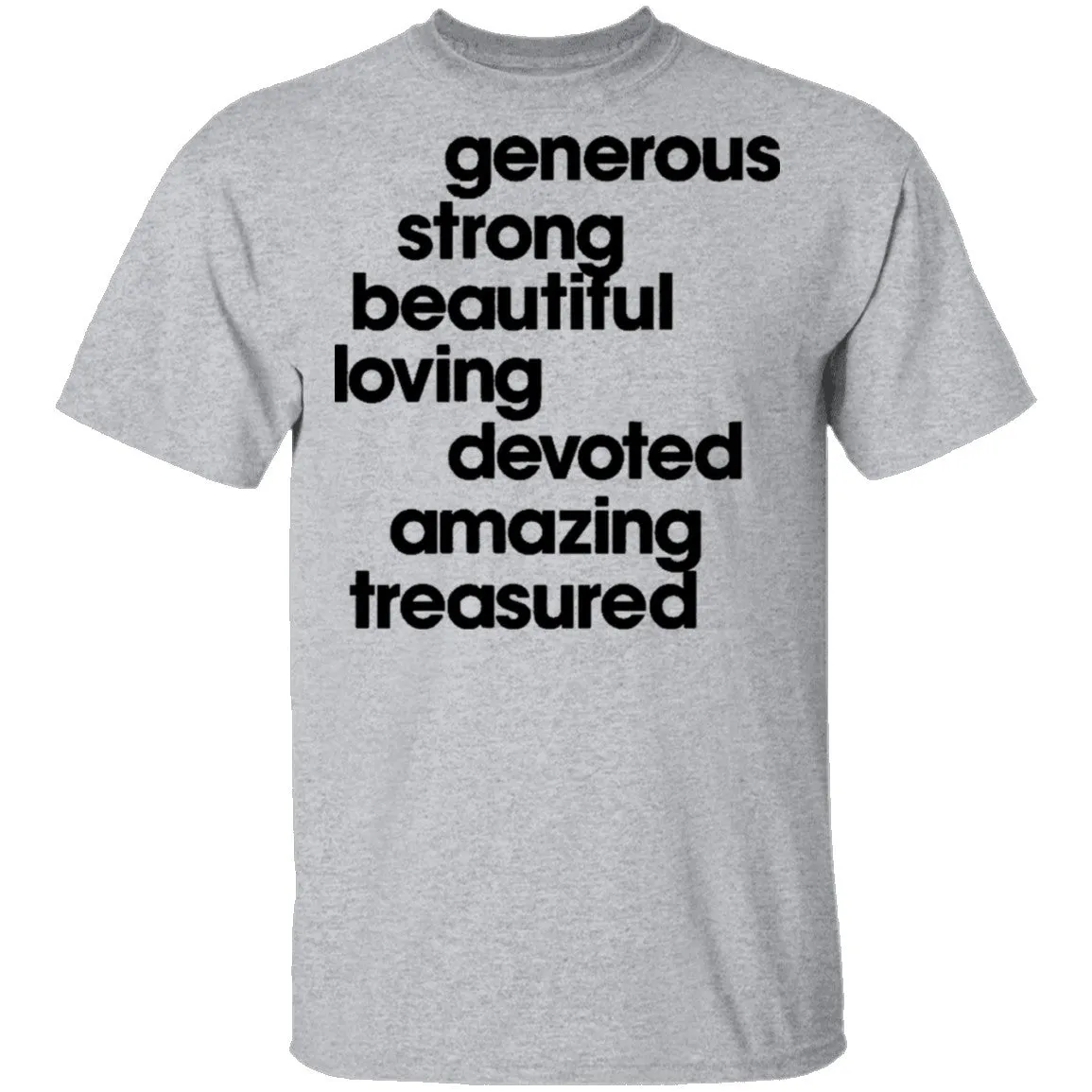 Generous Strong Beautiful Loving Devoted Amazing Treasured T-Shirt