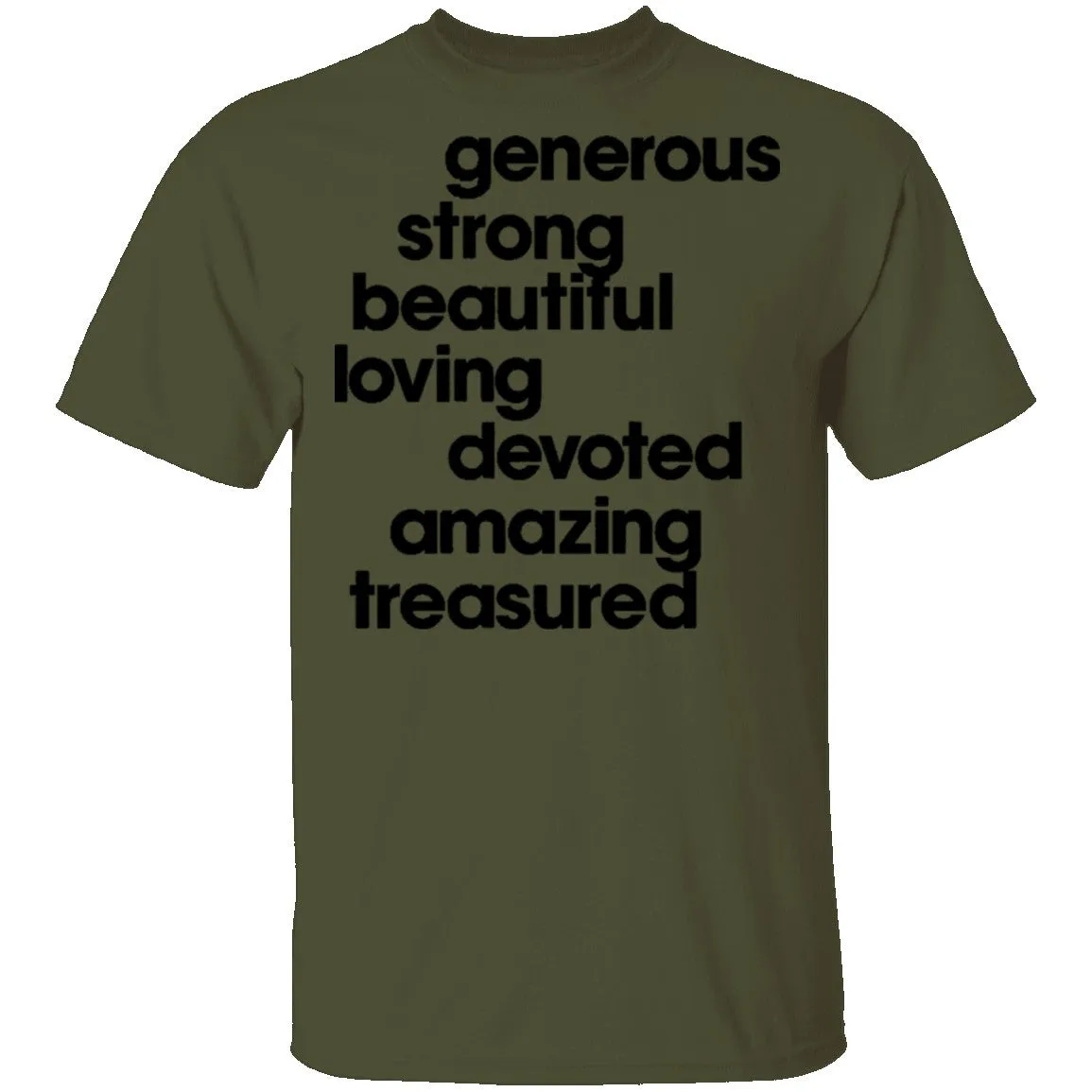 Generous Strong Beautiful Loving Devoted Amazing Treasured T-Shirt