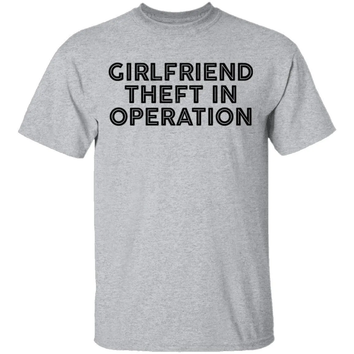 Girlfriend Theft In Operation T-Shirt