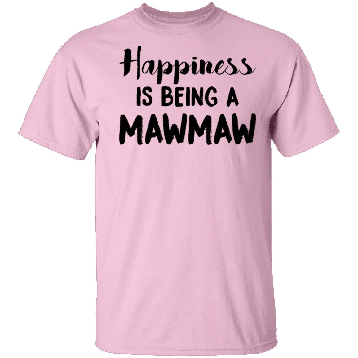 Hapiness Is Being A Mawmaw T-Shirt