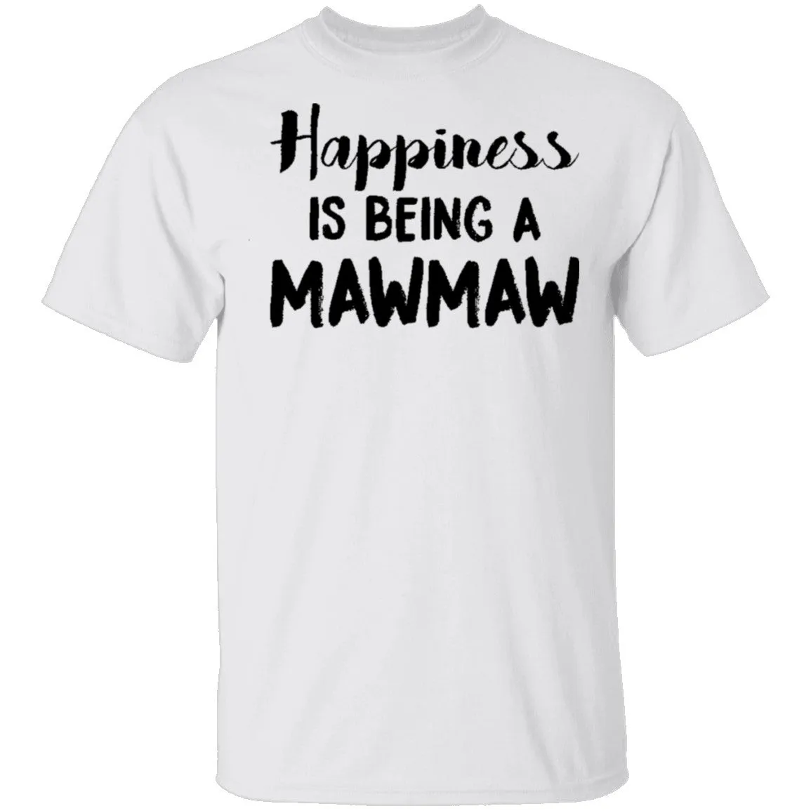 Hapiness Is Being A Mawmaw T-Shirt