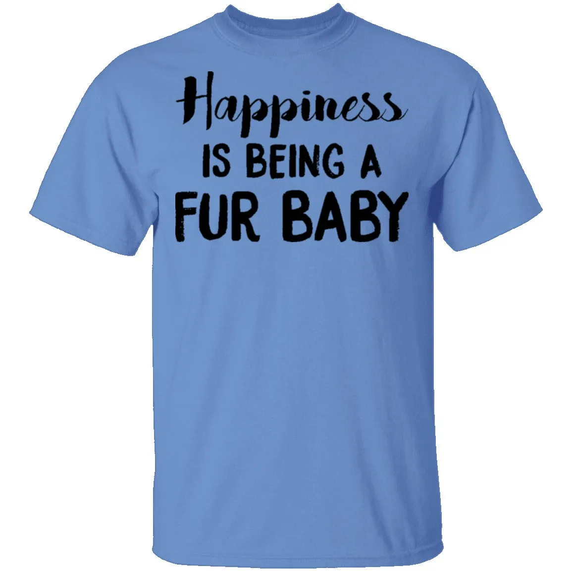 Happiness is Being A Fur Baby T-Shirt